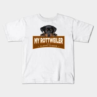 My Rottweiler (Rottie) is a Sloppy Kisser Kids T-Shirt